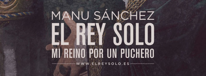 TEATRO – El rey solo: Mi reino por un puchero