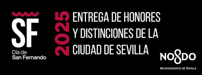 EVENTOS – Entrega de honores y distinciones de la Ciudad de Sevilla