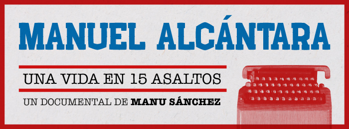 «Manuel Alcántara. Una vida en 15 asaltos»